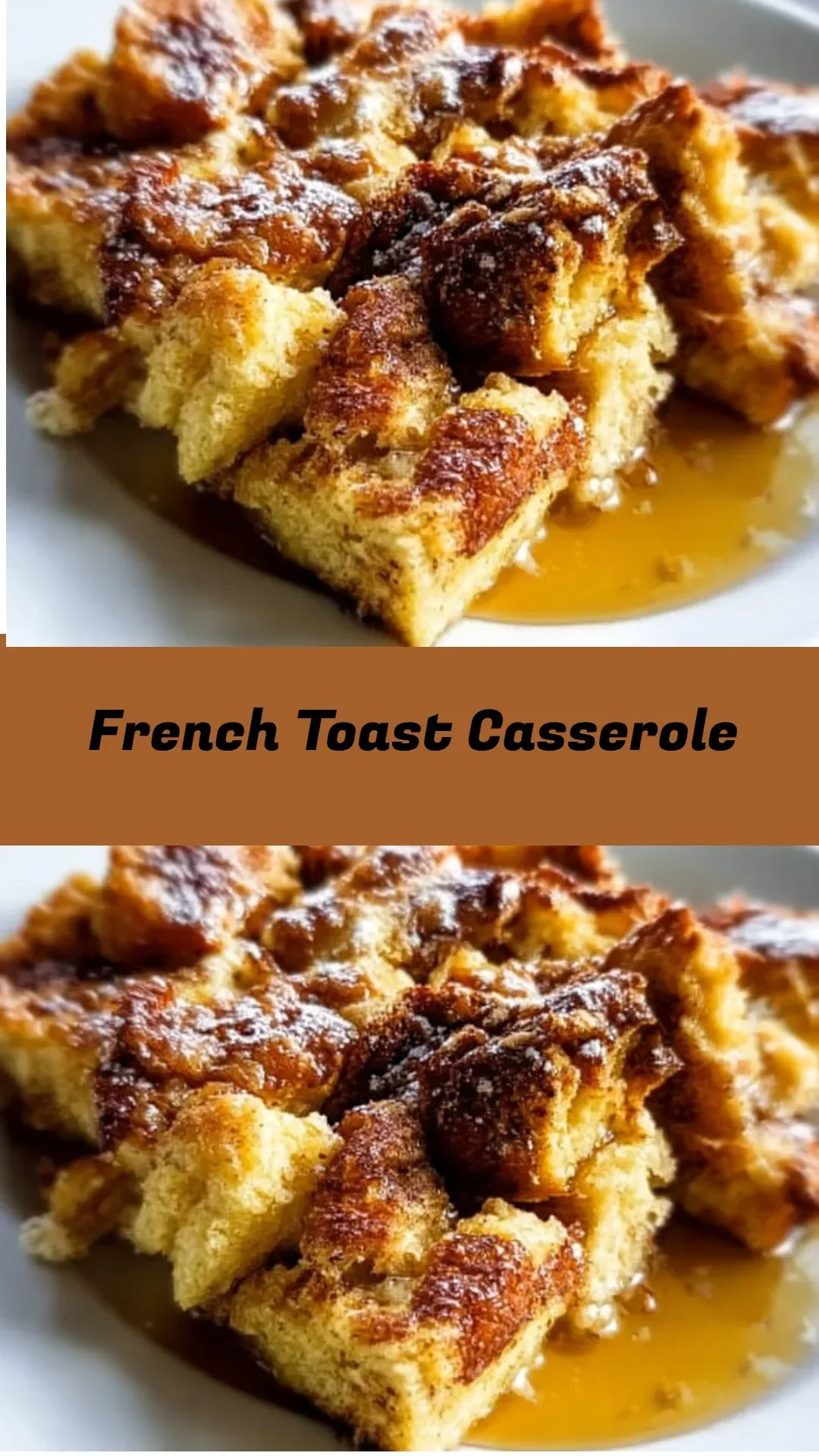 Delicious French Toast Casserole baked to golden perfection